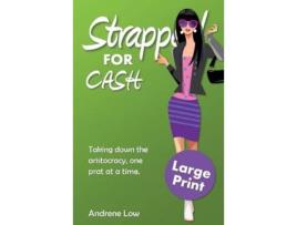Livro Strapped For Cash: Large Print Edition de Andrene Low ( Inglês )