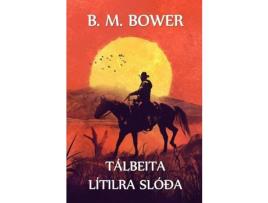 Livro Tálbeita Daufra Slóða: The Lure Of The Dim Trails, Icelandic Edition de B. M. Bower ( Inglês )