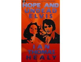 Livro Hope And Undead Elvis de Ian Thomas Healy ( Inglês )
