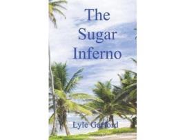 Livro The Sugar Inferno de Lyle Garford ( Inglês )