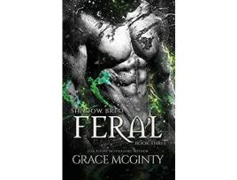 Livro Feral: Shadow Bred Book 3 de Grace McGinty ( Inglês )