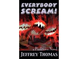 Livro Everybody Scream! de Jeffrey Thomas ( Inglês )