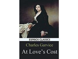 Livro At Love'S Cost (Esprios Classics) de Charles Garvice ( Inglês )