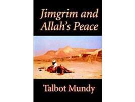 Livro Jimgrim And Allah'S Peace By Talbot Mundy, Fiction, Classics, Action &Amp; Adventure de Talbot Mundy ( Inglês )