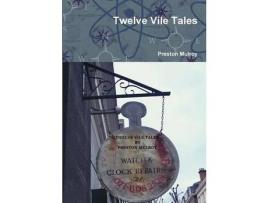Livro Twelve Vile Tales de Preston Mulroy ( Inglês )