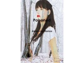 Livro Poisoned de Alexandra Ramos ( Inglês )