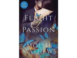 Livro Flight Of Passion: Love Among The Butterflies de Mollie Mathews ( Inglês )