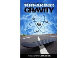 Livro Breaking Gravity de Mitty Walters ( Inglês )