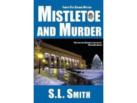 Livro Mistletoe And Murder: The Fourth Pete Culnane Mystery de S.L. Smith ( Inglês )