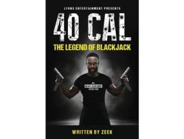Livro 40 Cal: The Legend Of Blackjack de Zeek Lyons ( Inglês )