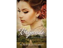 Livro Brynnde: A Regency Romance de M Pepper Langlinais ( Inglês )