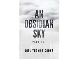 Livro An Obsidian Sky: Part One de Joel Thomas Cooke ( Inglês )