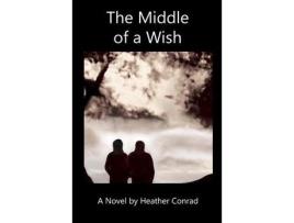 Livro The Middle Of A Wish de Heather Conrad ( Inglês )