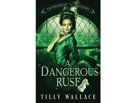 Livro A Dangerous Ruse de Tilly Wallace ( Inglês )