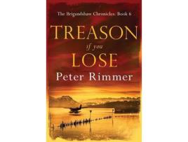 Livro Treason If You Lose: The Brigandshaw Chronicles Book 6 de Peter Rimmer ( Inglês )