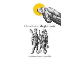 Livro Mangled Hands de Johnny Stanton ( Inglês )