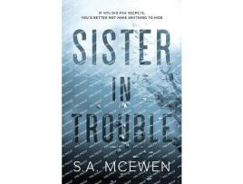 Livro Sister In Trouble de S.A. McEwen ( Inglês )