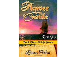 Livro Flower From Castile Trilogy - Book Three: A Safe Haven de Lilian Gafni ( Inglês )