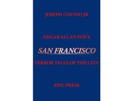 Livro Edgar Allan Poe'S San Francisco: Terror Tales Of The City de Joseph Jr Covino ( Inglês )
