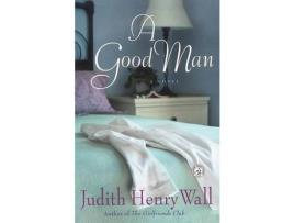 Livro A Good Man de Judith Henry Wall ( Inglês )