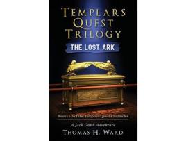 Livro Templars Quest Trilogy: The Lost Ark de Thomas H. Ward ( Inglês )