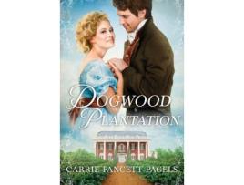 Livro Dogwood Plantation de Carrie Fancett Pagels ( Inglês )