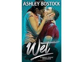 Livro Wet: A Small Town Romance de Ashley Bostock ( Inglês )