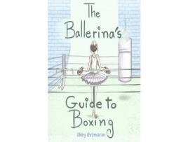 Livro The Ballerina'S Guide To Boxing de Abby Rosmarin ( Inglês )