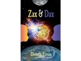 Livro Zax And Dax de Dennis Eaves ( Inglês )