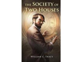 Livro The Society Of Two Houses de William C. Tracy ( Inglês )