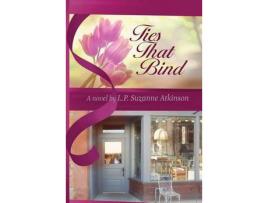 Livro Ties That Bind de L. P. Suzanne Atkinson ( Inglês )