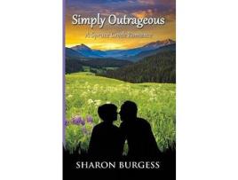 Livro Simply Outrageous: A Spruce Creek Romance de Burgess Sharon ( Inglês )