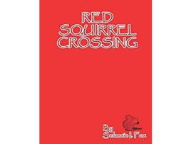 Livro Red Squirrel Crossing de Selassie I. Fox ( Inglês )