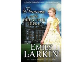 Livro Primrose And The Dreadful Duke: A Baleful Godmother Novel de Emily Larkin ( Inglês )