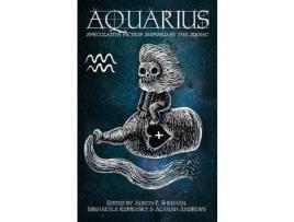 Livro Aquarius: Speculative Fiction Inspired By The Zodiac de Aussie Speculative Fiction ( Inglês )