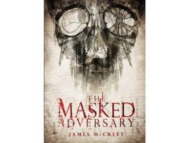 Livro The Masked Adversary de James McCreet ( Inglês )