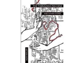 Livro The Theravada Machine And Other Stories de Alexx Bollen ( Inglês )