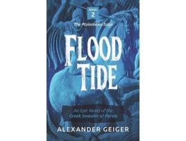 Livro Flood Tide: An Epic Novel Of The Greek Invasion Of Persia de Alexander Geiger ( Inglês )