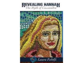 Livro Revealing Hannah The Myth Of Cassandra de Laura Fedolfi ( Inglês )