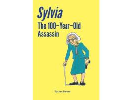 Livro Sylvia : The 100-Year-Old Assassin de Jan Baross ( Inglês )