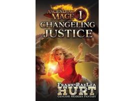 Livro Ascending Mage 1: Changeling Justice: A Modern Fantasy Thriller de Frank Hurt ( Inglês )