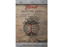 Livro Blood Never Lies: Forged By History, Bound By Time de Penelope Haines ( Inglês )