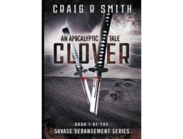 Livro Clover:An Apocalyptic Tale de Craig Smith ( Inglês )