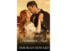 Livro As Snow Before A Summer Sun de Deborah Howard ( Inglês )