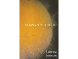 Livro Blazing The Sun de Cameron Lambright ( Inglês )