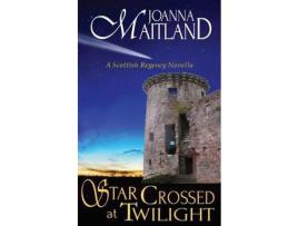 Livro Star Crossed At Twilight: A Scottish Regency Novella de Joanna Maitland ( Inglês )