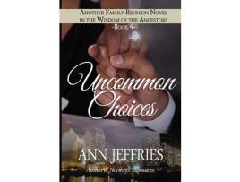 Livro Uncommon Choices: Family Reunion-In The Wisdom Of The Ancestors de Ann Jeffries ( Inglês )