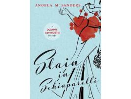 Livro Slain In Schiaparelli de Angela M. Sanders ( Inglês )