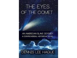 Livro The Eyes Of The Comet: An American Slave Odyssey de Dennis Lee Hague ( Inglês )