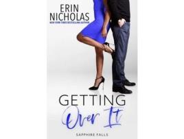 Livro Getting Over It (Sapphire Falls) de Erin Nicholas ( Inglês )